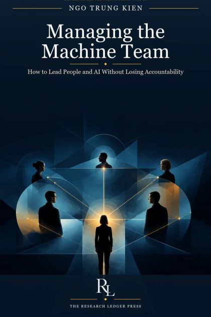 Cover of Managing the Machine Team: a prepared Research Ledger Press guide to leading people and AI with accountability.