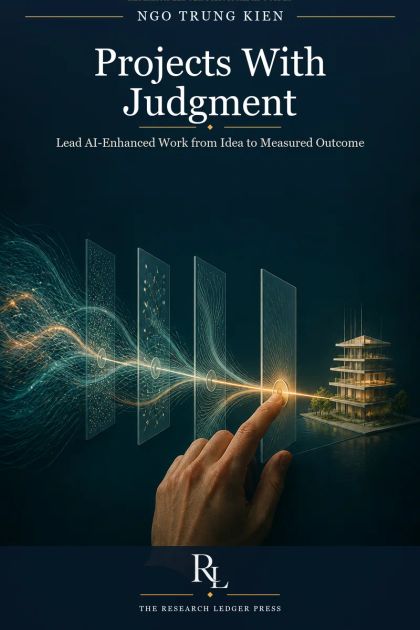 Cover of Projects With Judgment: a prepared Research Ledger Press guide to leading AI-enhanced work from idea to outcome.